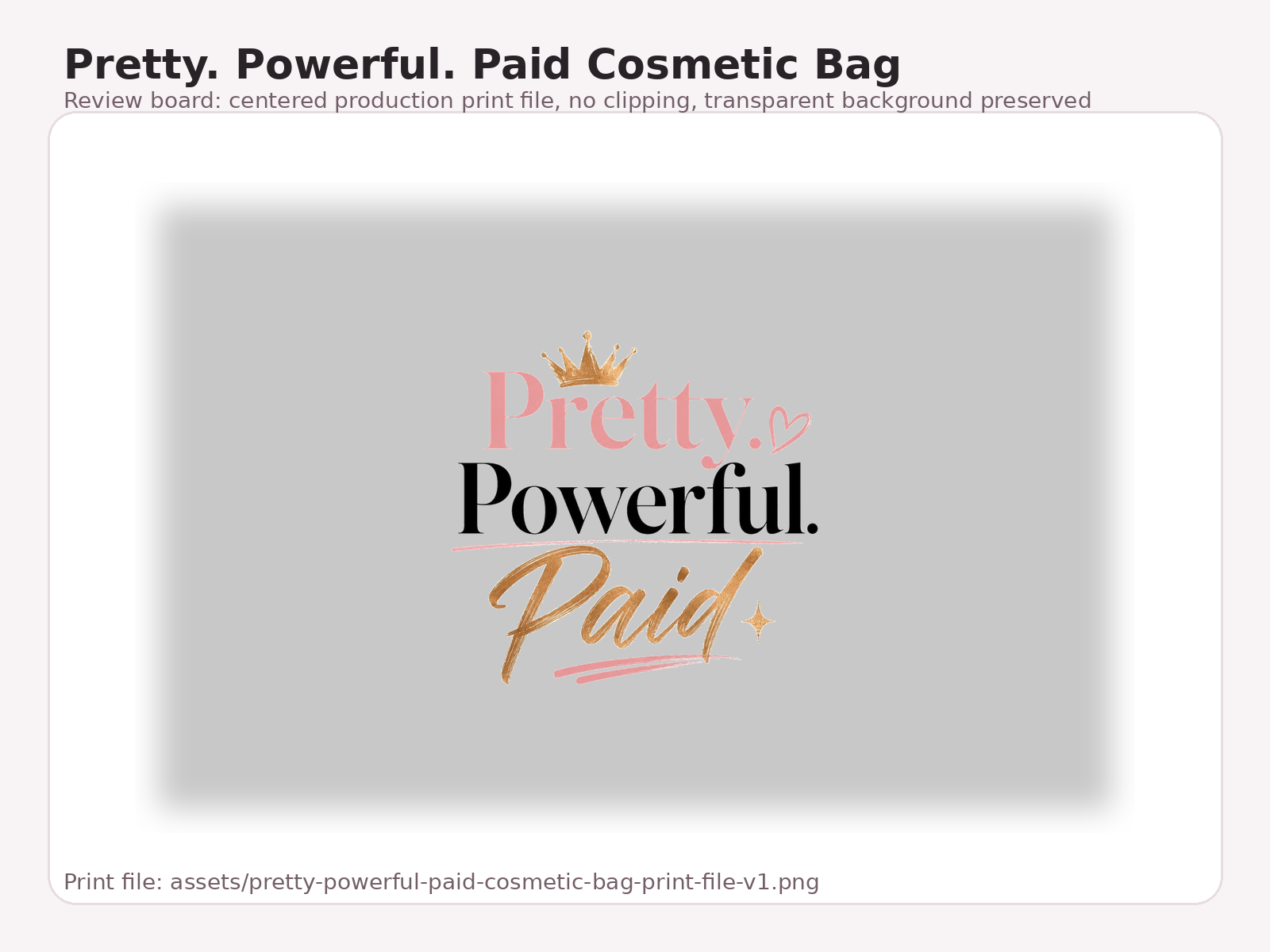 Pretty. Powerful. Paid Cosmetic Bag product preview